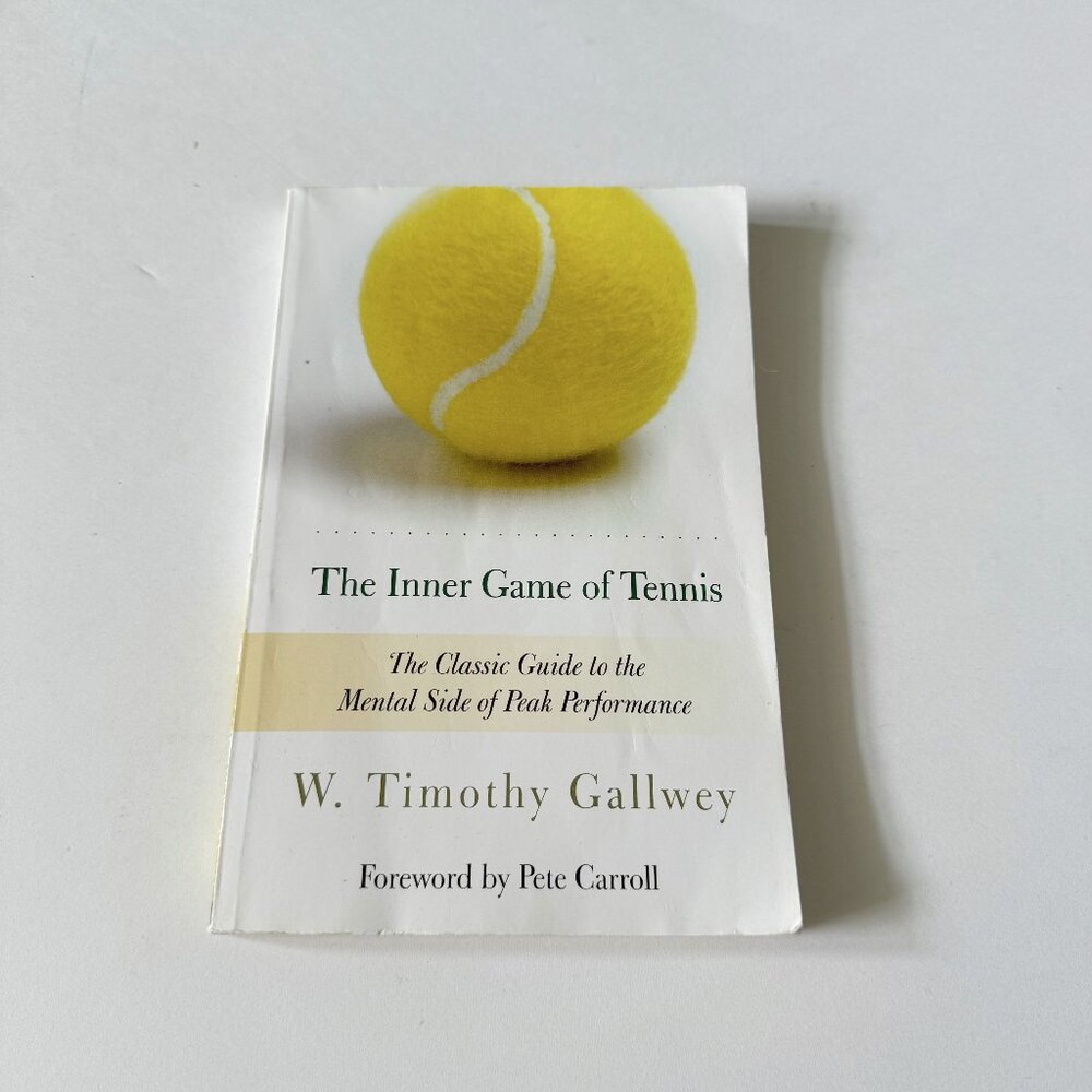 The Inner Game of Tennis by Timothy Gallwey